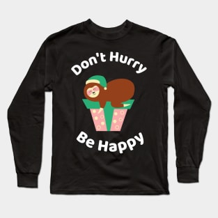 Don't Hurry Be Happy - Cute Lazy Funny Sloth Long Sleeve T-Shirt